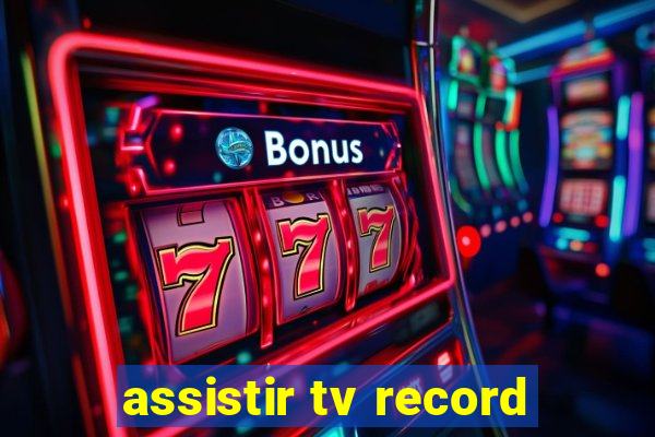 assistir tv record